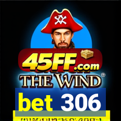 bet 306